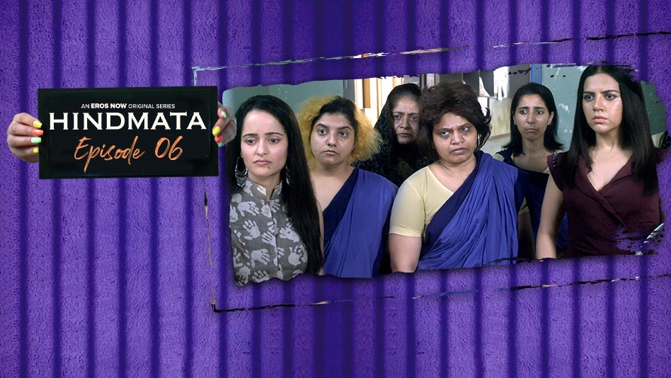 Watch Hindmata - Episode 6: Made In Prison on Eros Now